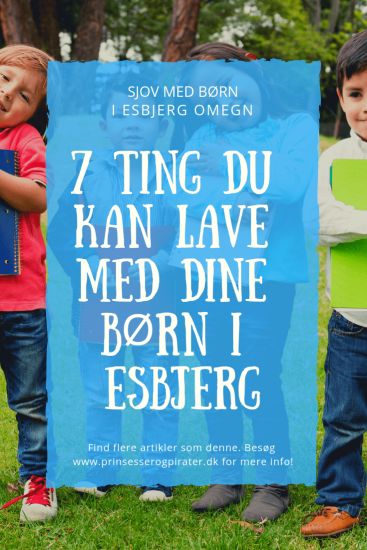 7 Ting Du Kan Lave Med Dine Børn I Esbjerg, Helt Gratis