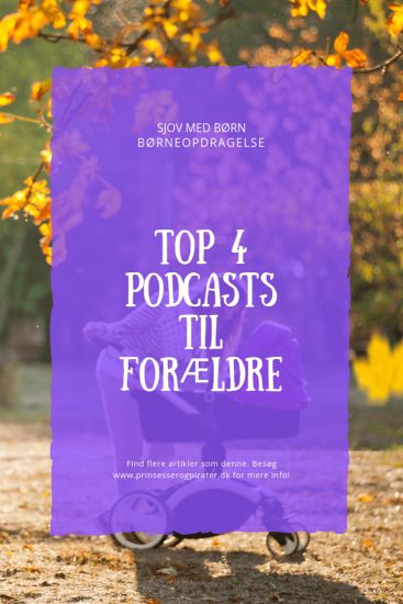 Top 4 Podcasts til forældre