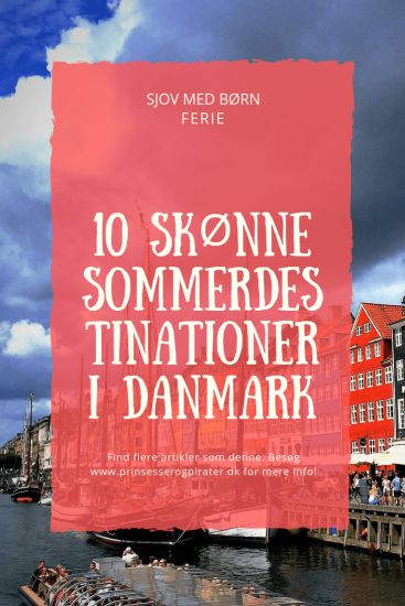 10 skønne sommerdestinationer i Danmark