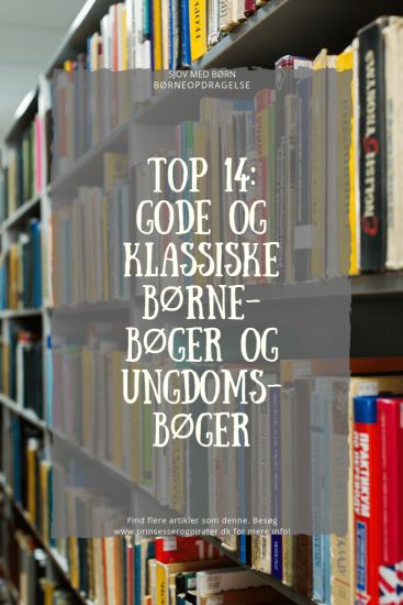Top 14: Gode og Klassiske Børnebøger og Ungdomsbøger