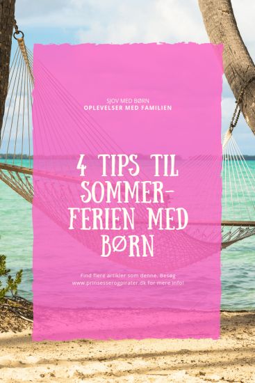 4 tips til sommerferien med børn