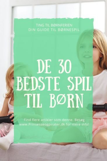 De 30 bedste spil til børn